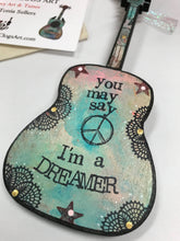 Load image into Gallery viewer, You May Say I'm a Dreamer, Imagine,