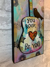 Load image into Gallery viewer, You Rock, JUST BE YOU, guitar